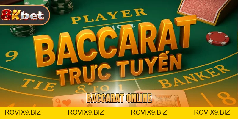 Baccarat Online - Bật Mí Nhanh 3 Cửa Cược Đầy Kịch Tính - rovix9