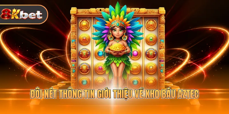 Kho Báu Aztec - Siêu Phẩm Săn Jackpot Khủng Mỗi Ngày - rovix9