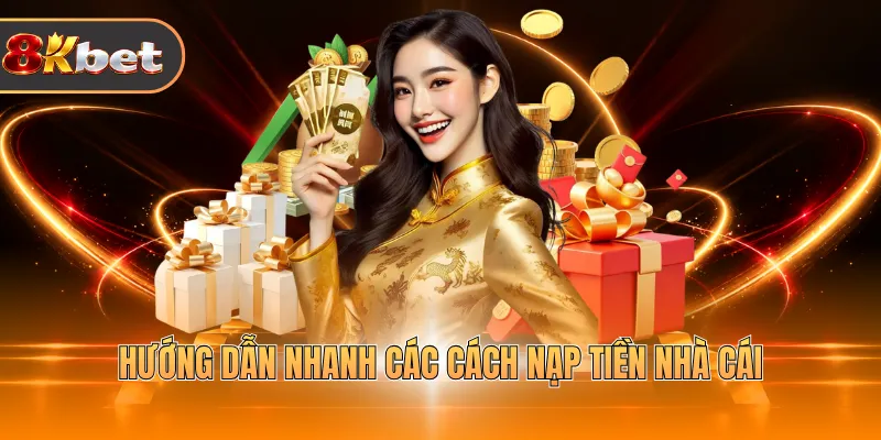 Nạp Tiền 8KBET - Hỗ Trợ Đa Kênh, Thao Tác Đơn Giản - rovix9