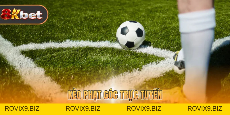 Kèo Phạt Góc Trực Tuyến - 3 Mẹo Hay Dự Đoán Hiệu Quả - rovix9